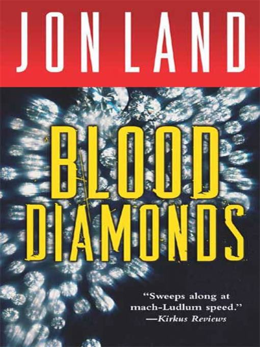 Title details for Blood Diamonds by Jon Land - Available